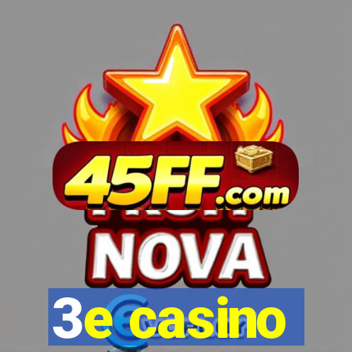 3e casino